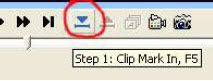 Step 1 : Clip Mark In, F5