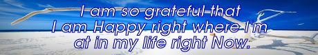 i am so grateful that i am happy right where I'm at in my life right now. mike ludens law of attraction creations